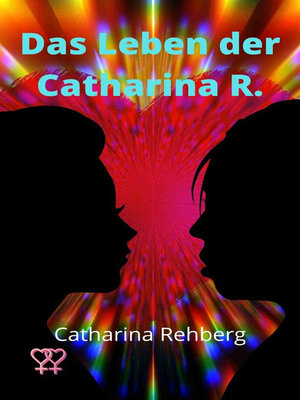 cover image of Das Leben der Catharina R.
